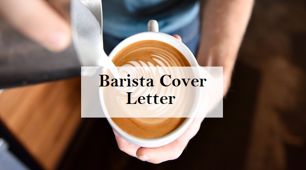 Barista Cover Letter Samples, Format, and Writing Tips
